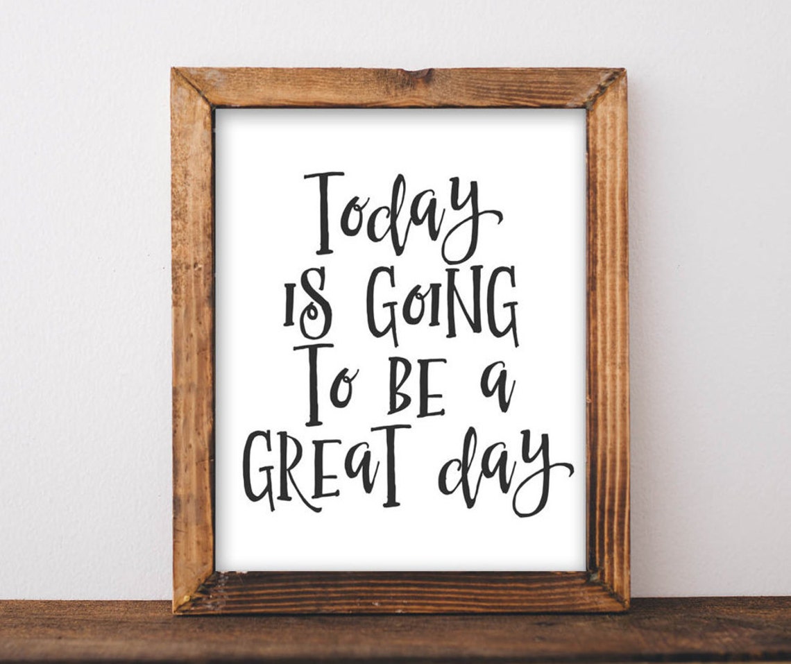Art Today Is A Going To Be Great Day Black And White Office Decor Typography Inspirational Wall Quote