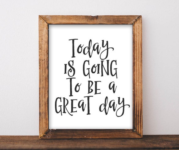 Art Today Is A Going To Be Great Day Black And White Office Decor Typography Inspirational Wall Quote