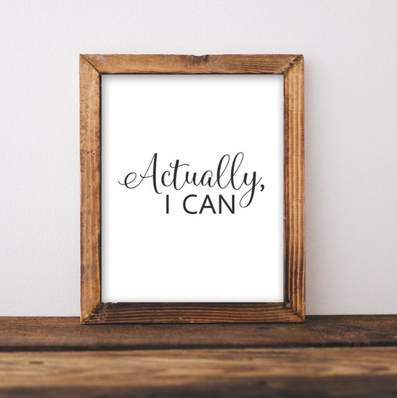 Quote Wall Art Actually I Can Motivational Home Decor Print Gallery Black White