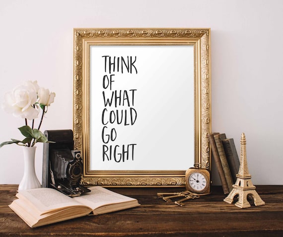 Think Of What Could Go Right Inspiring Positive Quote Poster