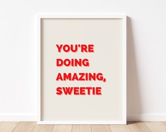 Youre Doing Amazing Sweetie Print Inspirational Quote Affirmation Wall Art Kris Jenner Kardashian Print