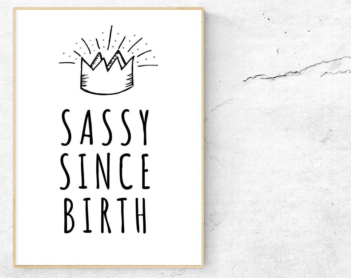 Sassy Since Birth Crown Inspirational Girl Power Quote Wall Poster