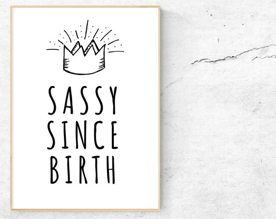 Sassy Since Birth Crown Inspirational Girl Power Quote Wall Poster