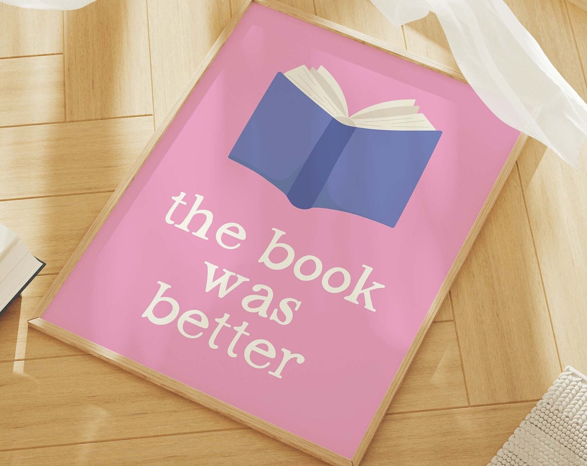 The Book Was Better Print Art Cute Library Decor Trendy Reading Poster Book Lover Wall Art Pink Wall Art