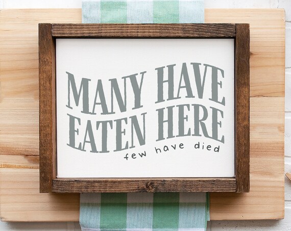 Many Have Eaten Here, Few Have Died Kitchen Art Print