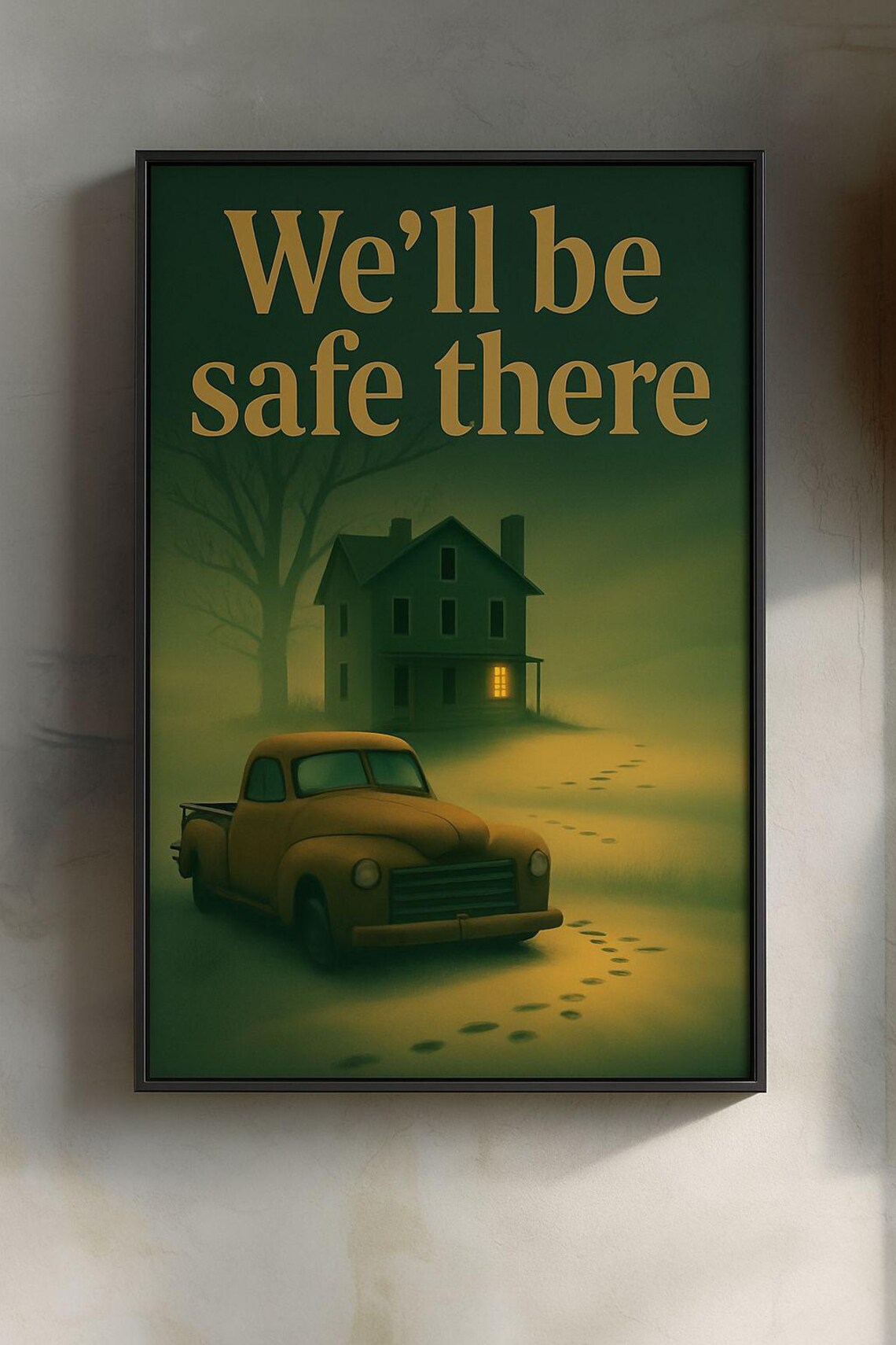 We Will Be Safe There Vintage Pickup Truck Foggy Night Art Poster
