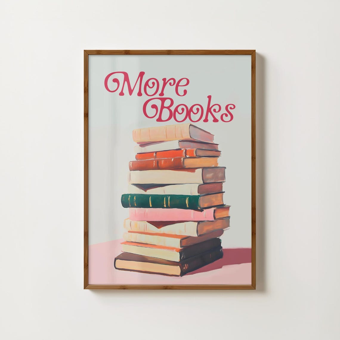 More Books Colorful Stack Pink Script Bookish Library Quote Poster