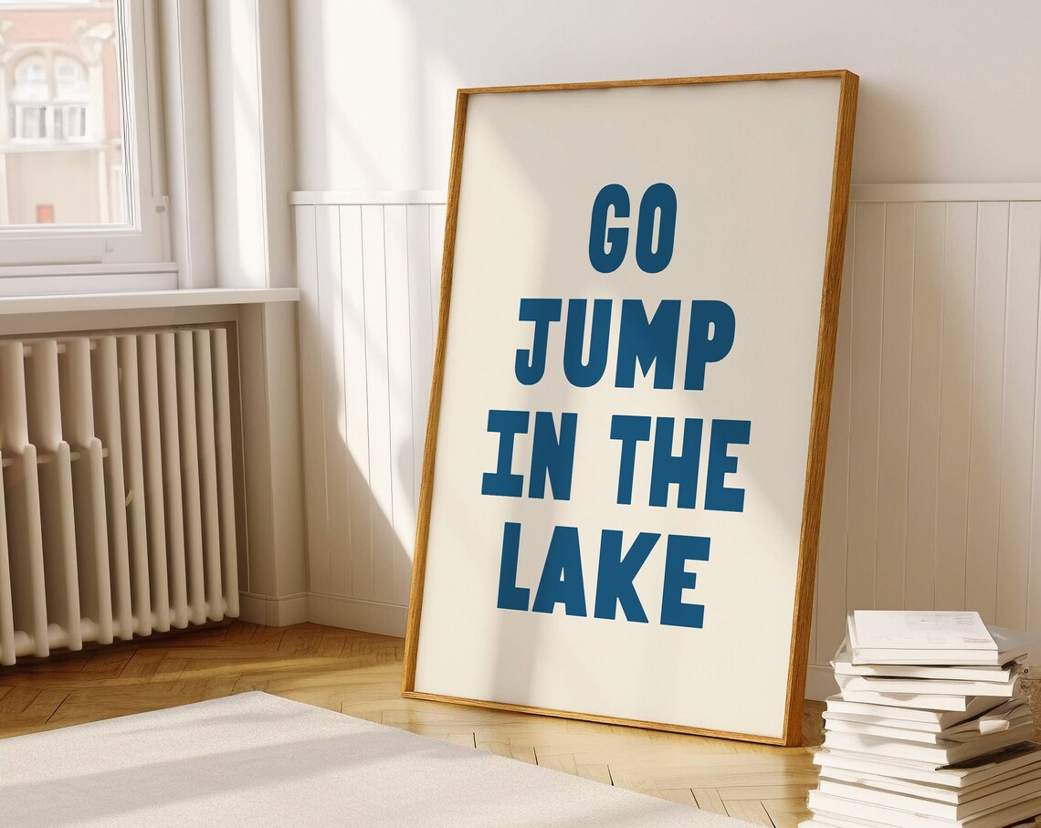 Go Jump In The Lake, Cottage Decor Poster Print