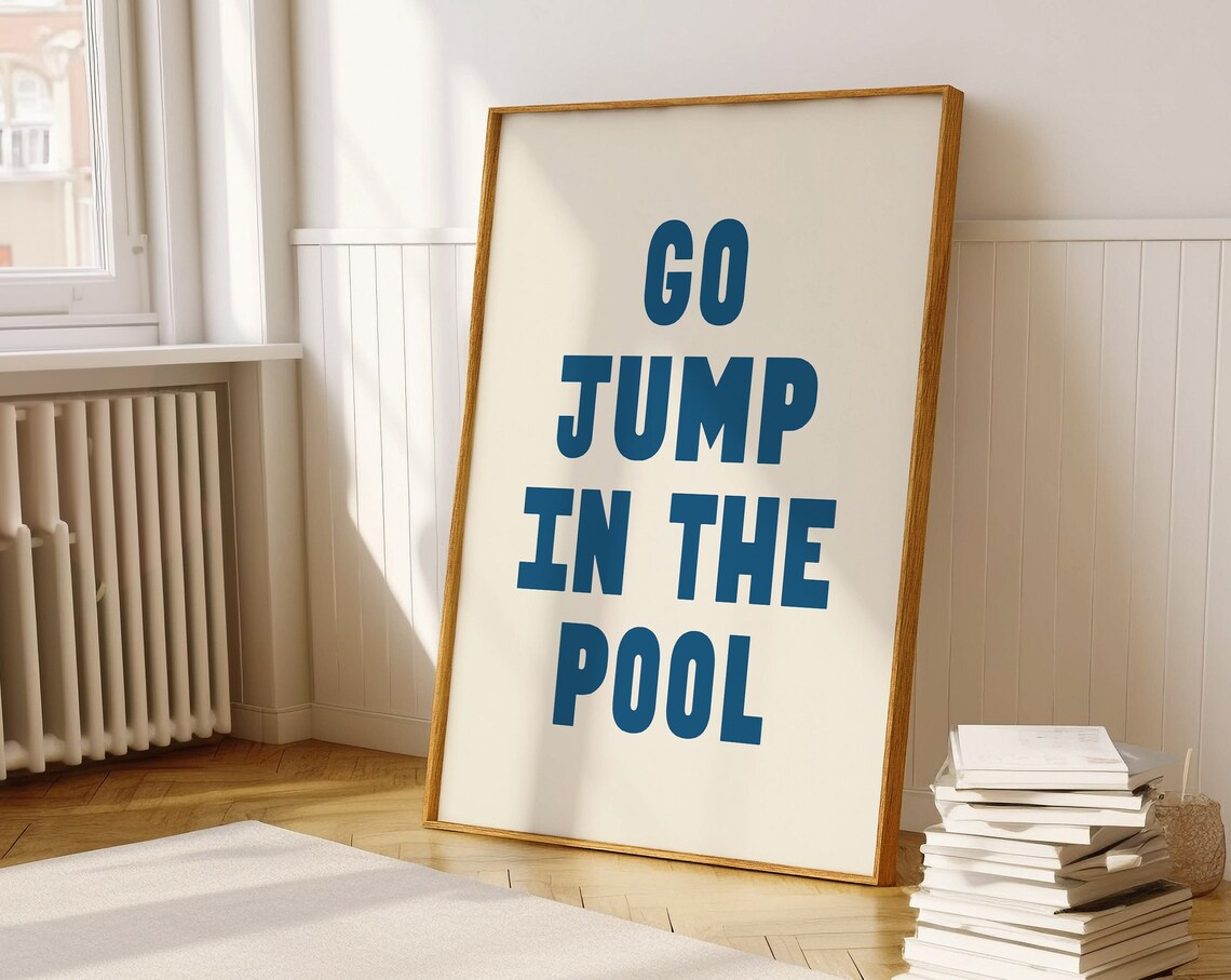Go Jump In The Pool Poster, Summer Art Print