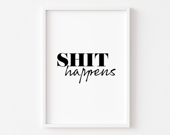 Funny Toilet Quote Bathroom Typography Art Print