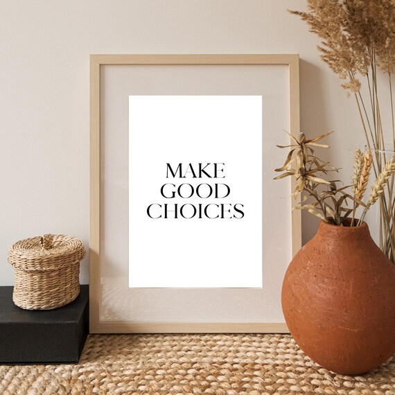 Make Good Choices Inspirational Quote Minimalist Black White Word Poster