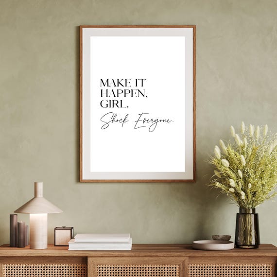 Make It Happen Girl Shock Everyone Empowering Motivational Quote Poster