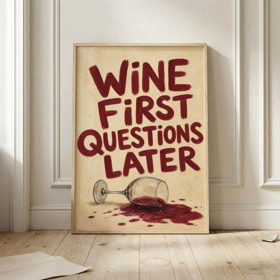 Wine First Questions Later Red Paint Lettering Wine Quote Wall Art
