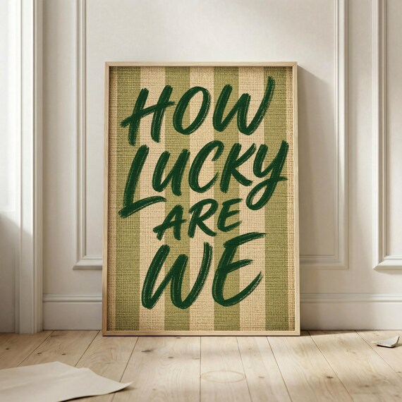How Lucky Are We Green Brush Script On Striped Linen Art Poster