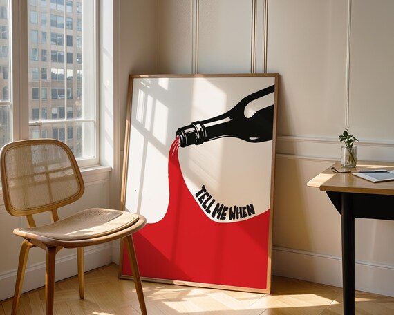 Tell Me When Red Wine Bottle Pour Modern Minimalist Dinner Party Art Poster