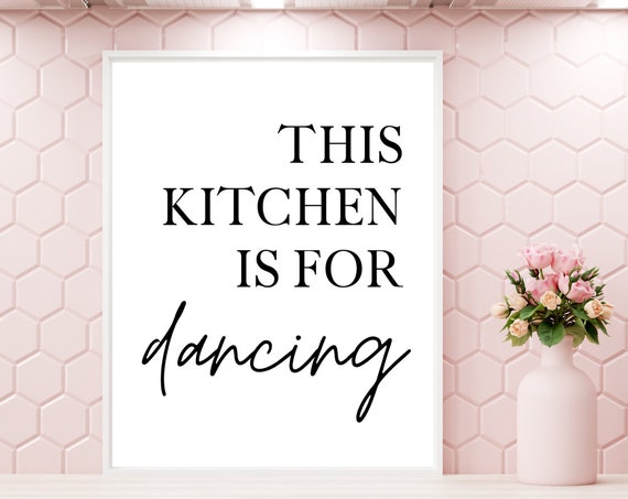 Funny Kitchen Print This Kitchen Is For Dancing Quote Art Kitchen Decor Wall Art Instant