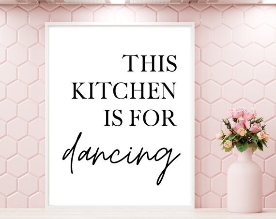 This Kitchen Is For Dancing Fun Quote Kitchen Wall Decor Poster
