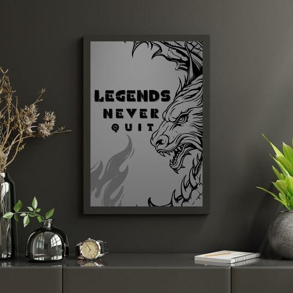 Legends Never Quit Masculine Motivational Dragon Wall Art Art Minimalist Wall Poster