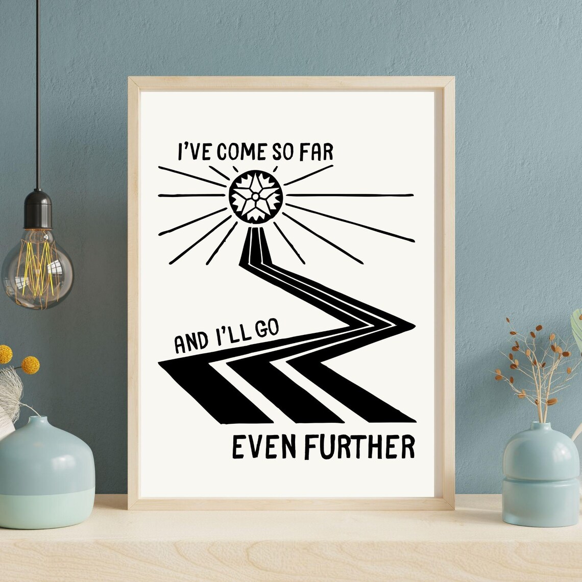 Ive Come So Far And Ill Go Even Further Sun Road Bold Motivational Wall Art Poster - Image 2