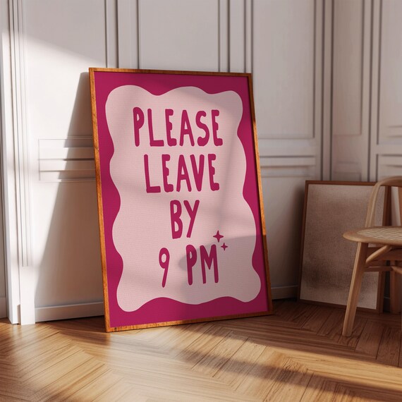 Please Leave By 9 PM Funny Pink Girly Housewarming Wall Poster
