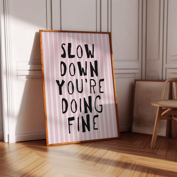 Slow Down Youre Doing Fine Music Lyric Prints Encouraging Wall Art Positive Affirmation Pink Black Minimalist Uplifting Poster