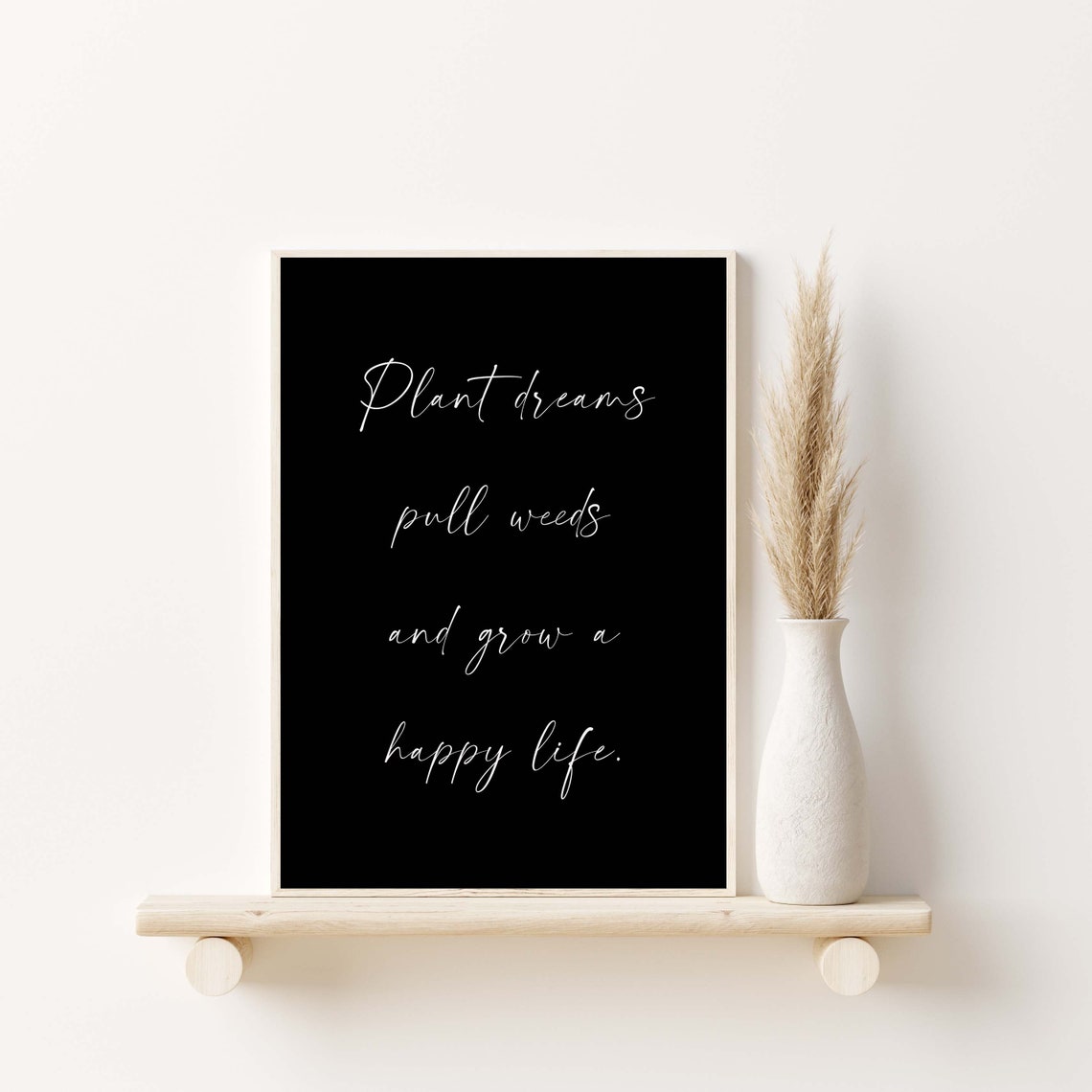 Plant Dreams Pull Weeds Grow A Happy Life Script Quote Wall Art