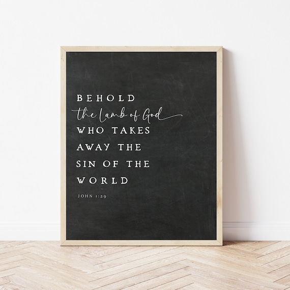 Behold the Lamb of God Who Takes Away the Sin of the World Scripture Poster
