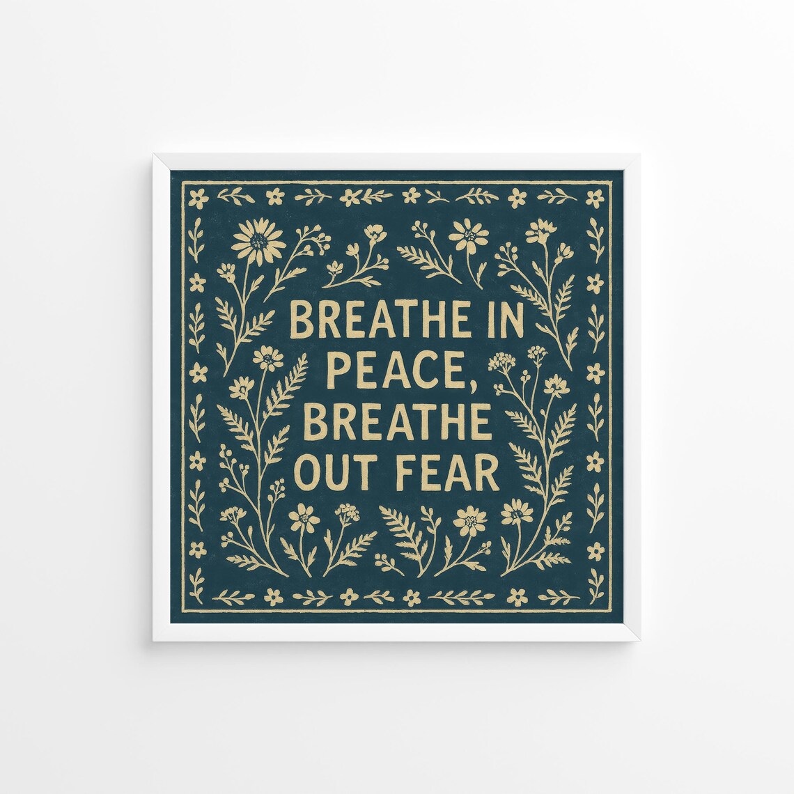 Breathe In Peace Breathe Out Fear Floral Boho Quote Calm Affirmation Poster