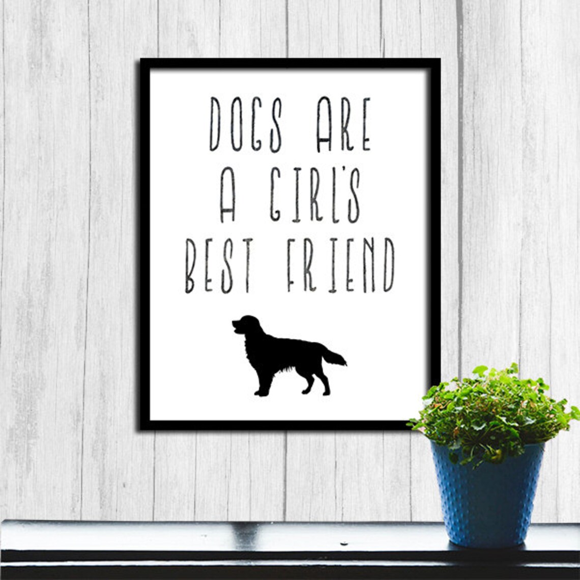 Dogs Are A Girls Best Friend Hand Lettered Quote Dog Silhouette Print