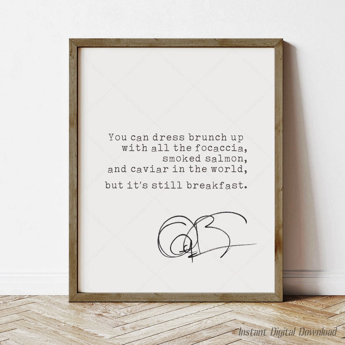 Anthony Bourdain Quote You Can Dress Brunch Up Kitchen Art Poster