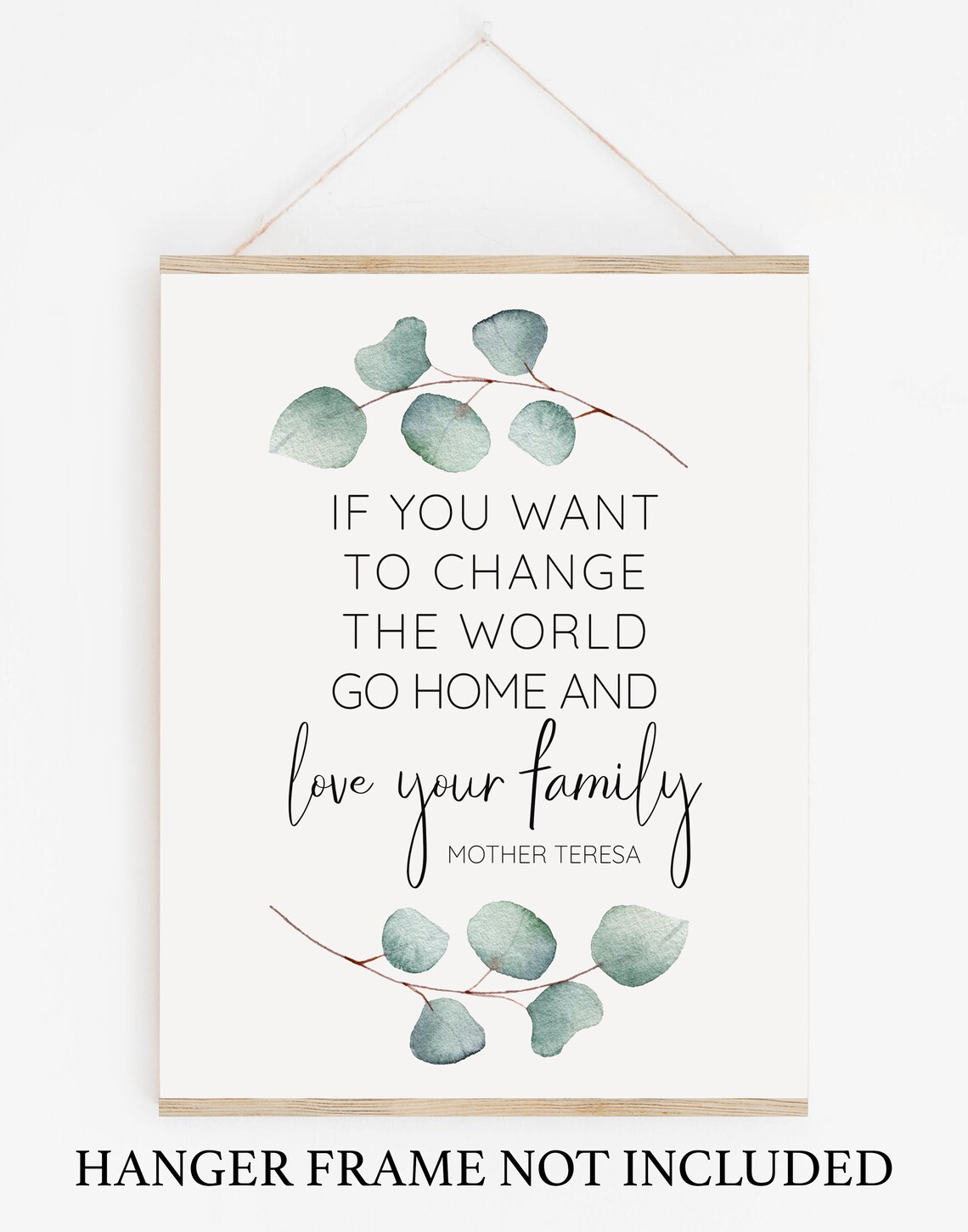 If You Want to Change the World Go Home Love Your Family Quote Poster - Image 3