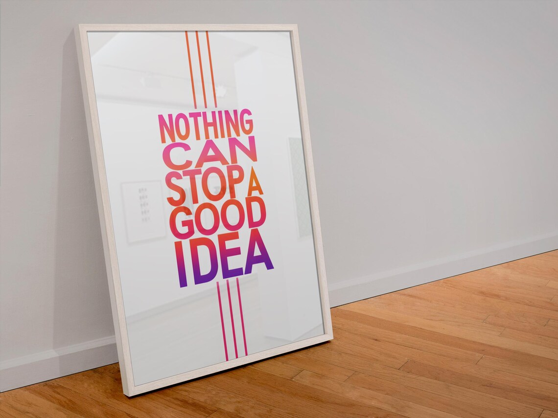Nothing Can Stop A Good Idea Poster - Image 5