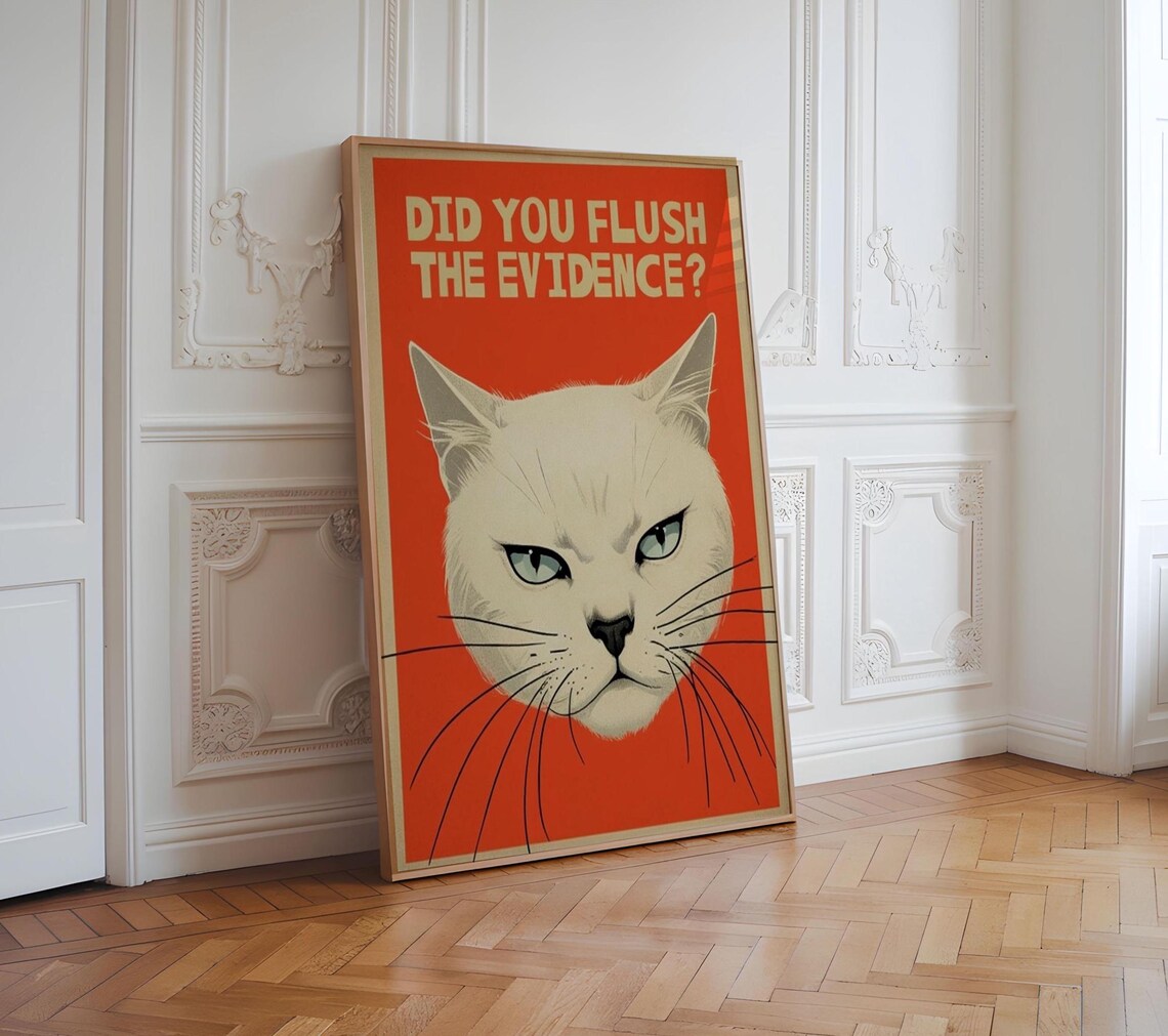 Funny Cat Vintage Poster, Did You Flush The Evidence - Image 5