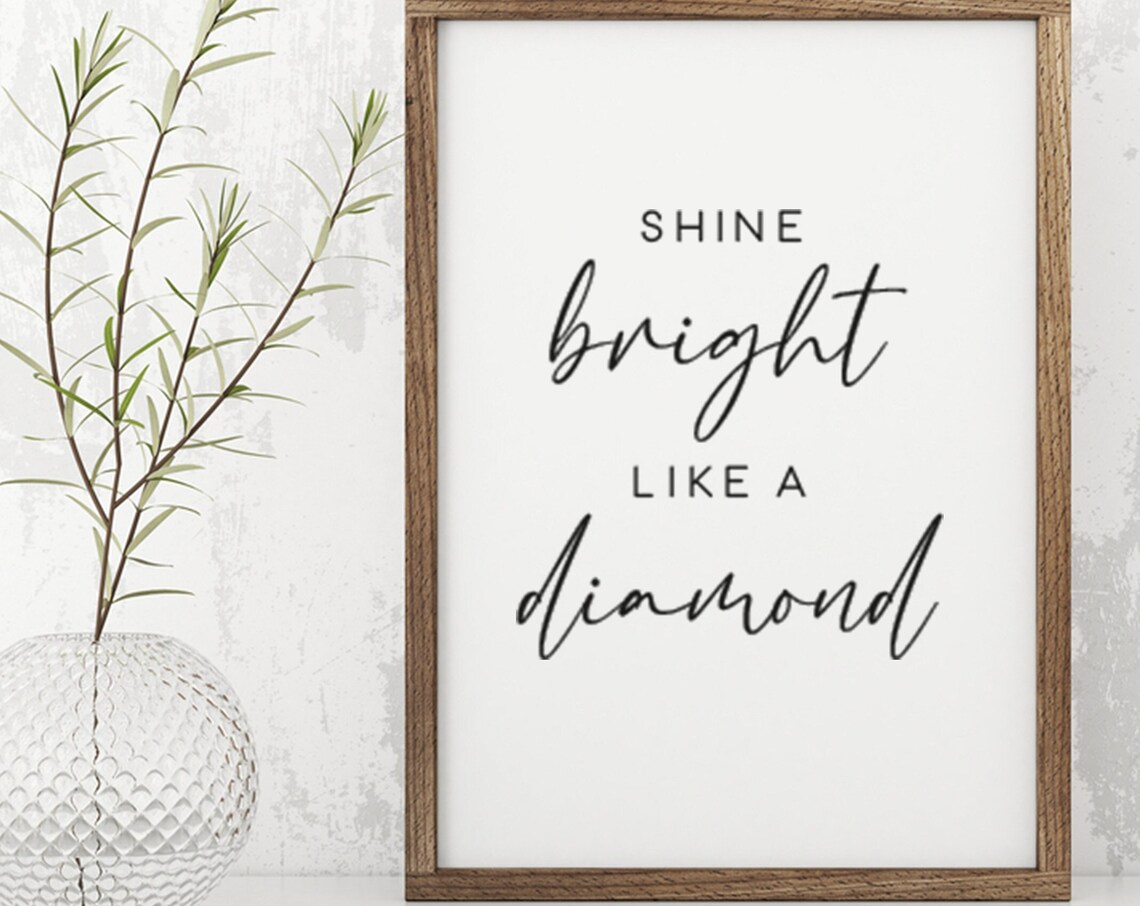 Shine Bright Like a Diamond Inspirational Quote Typography Wall Poster