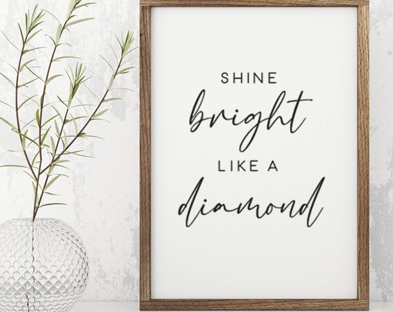 Shine Bright Like a Diamond Inspirational Quote Typography Wall Poster