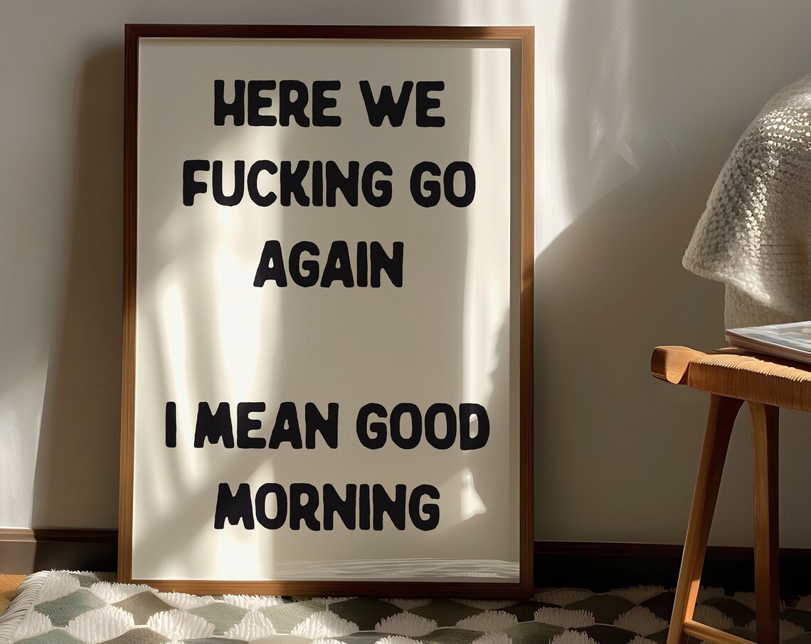 Here We Fucking Go Again Typography Poster, Funny Quote - Image 4