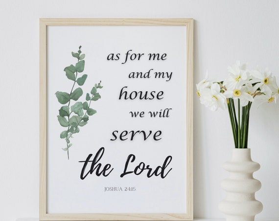Joshua 2415 As For Me And My House We Will Serve The Lord Christian Scripture Art