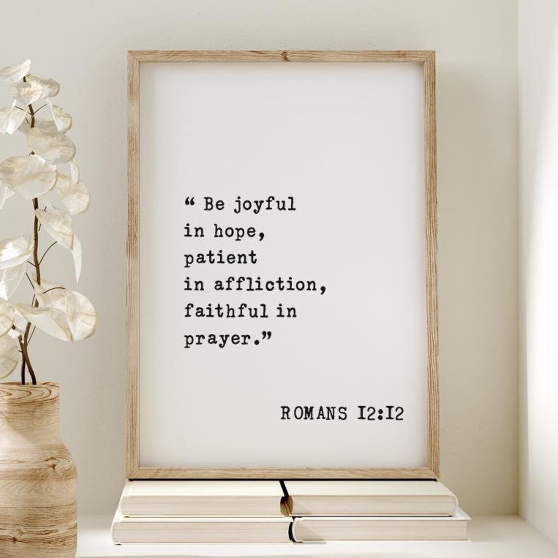 Romans 12 Be Joyful In Hope Patient In Affliction Faithful In Prayer Poster
