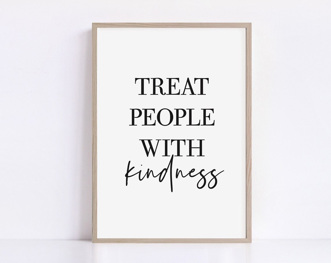 Treat People With Kindness Inspirational Quote Serif Script Poster