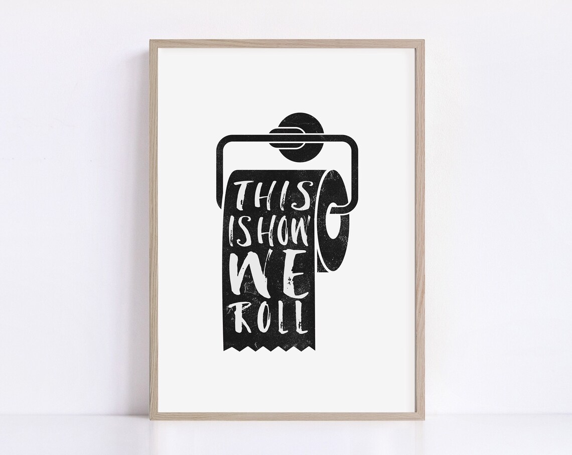 Funny Bathroom Print Art Quirky Bathroom Decor Printable This Is How We Roll Wall Art