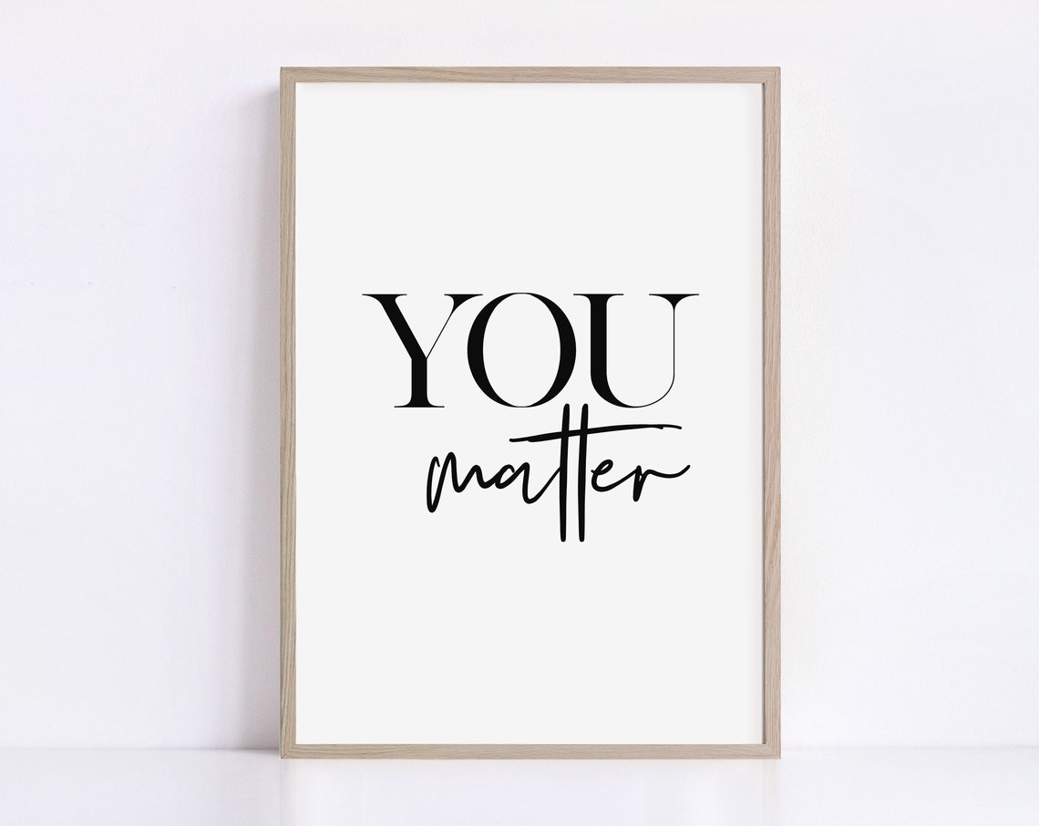 You Matter Serif and Script Black Typography Self Worth Quote Poster