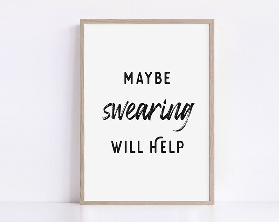 Printable Office Wall Art Maybe Swearing Will Help Print Funny Sayings Wall Decor Quirky Quote Art Prints Stress Relief Poster