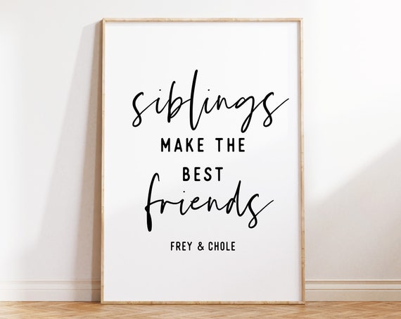 Siblings Make The Best Friends Kids Room Art Print