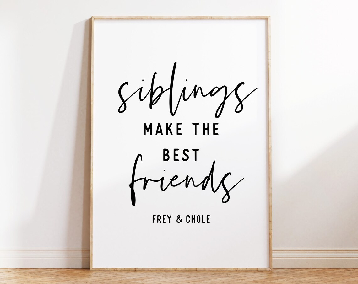 Siblings Make The Best Friends Kids Room Art Print