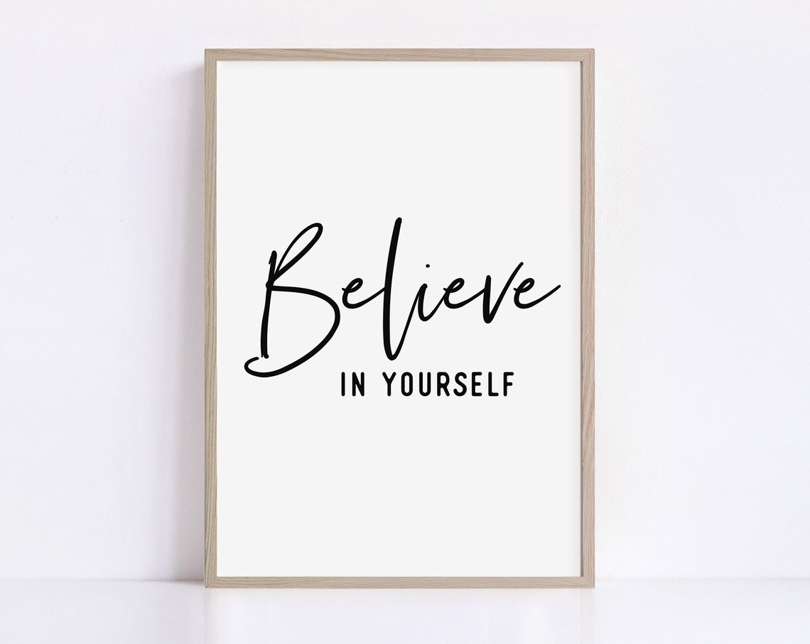 Believe In Yourself Printable Wall Art Inspirational Quote Print Self Confidence Gift Positive Affirmation Art Instant Poster