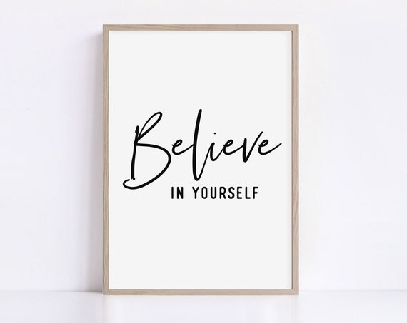 Believe In Yourself Printable Wall Art Inspirational Quote Print Self Confidence Gift Positive Affirmation Art Instant Poster