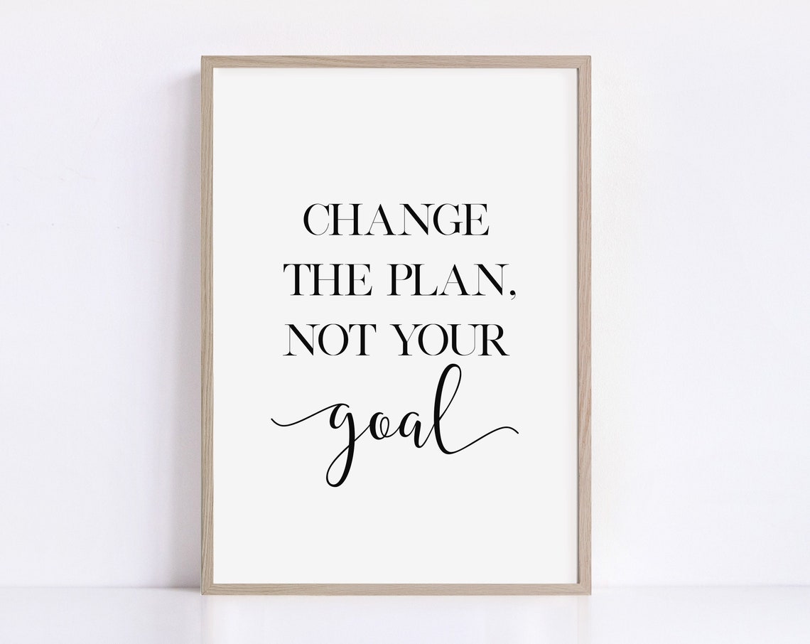 Change The Plan Not Your Goal Motivational Typography Poster