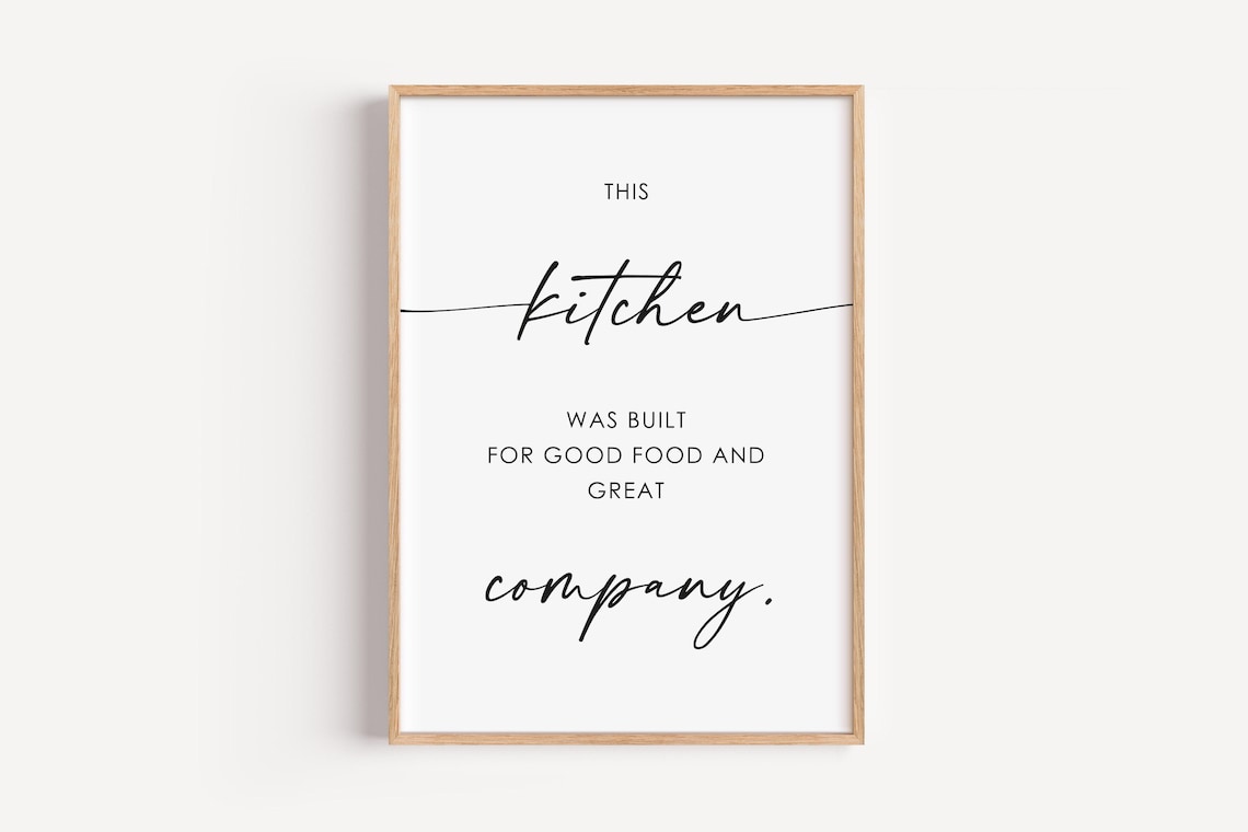 This Kitchen Was Built For Good Food And Great Company Quote Poster