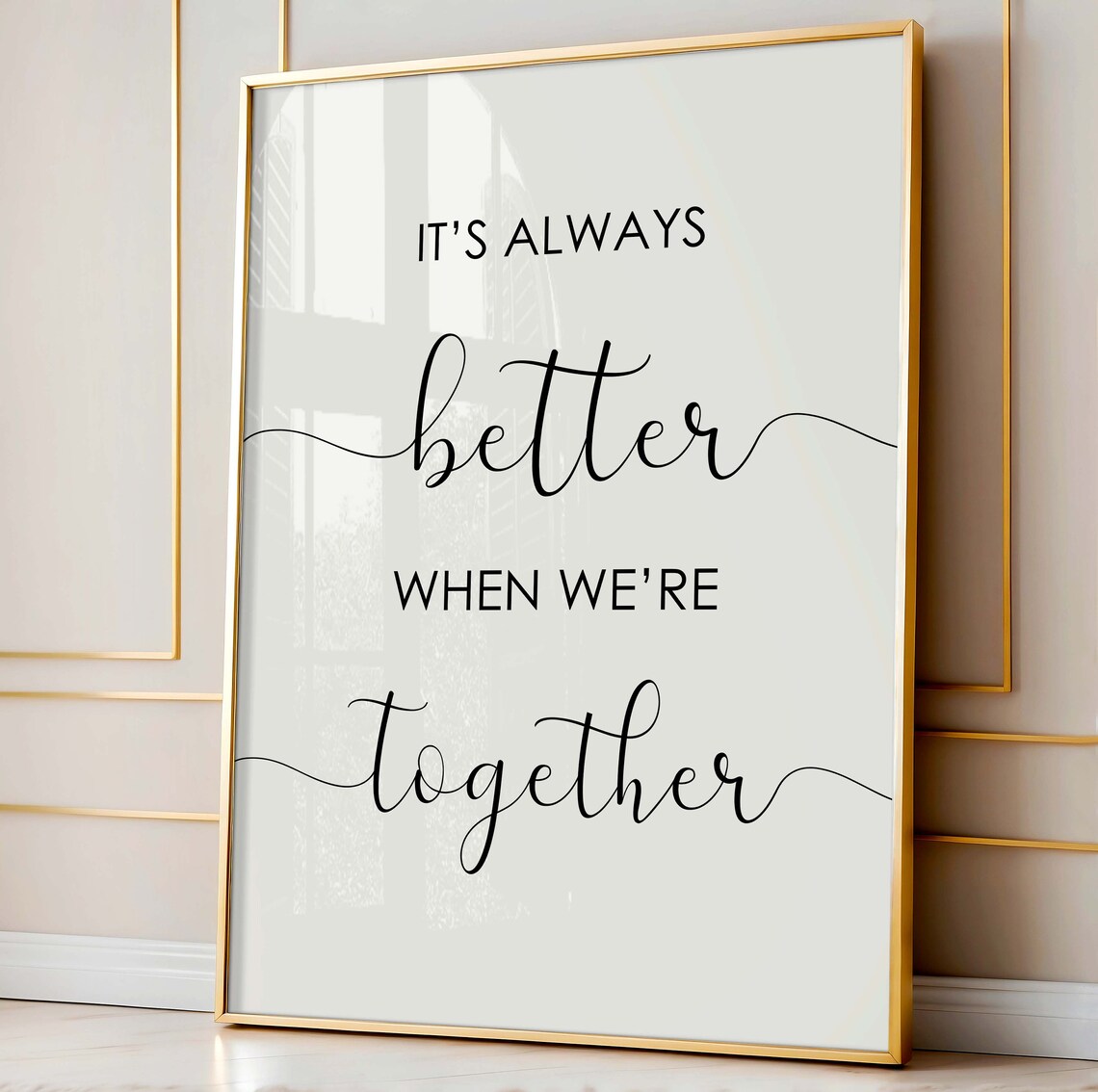 It's Always Better When Quote Poster Print