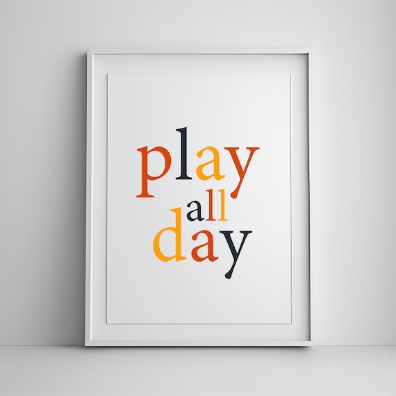 Play All Day Colorful Serif Letter Playroom Kids Room Quote Poster
